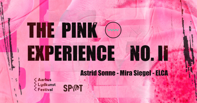 The Pink Experience No. II: Explore space and sound with med Aarhus Sound Arts Festival